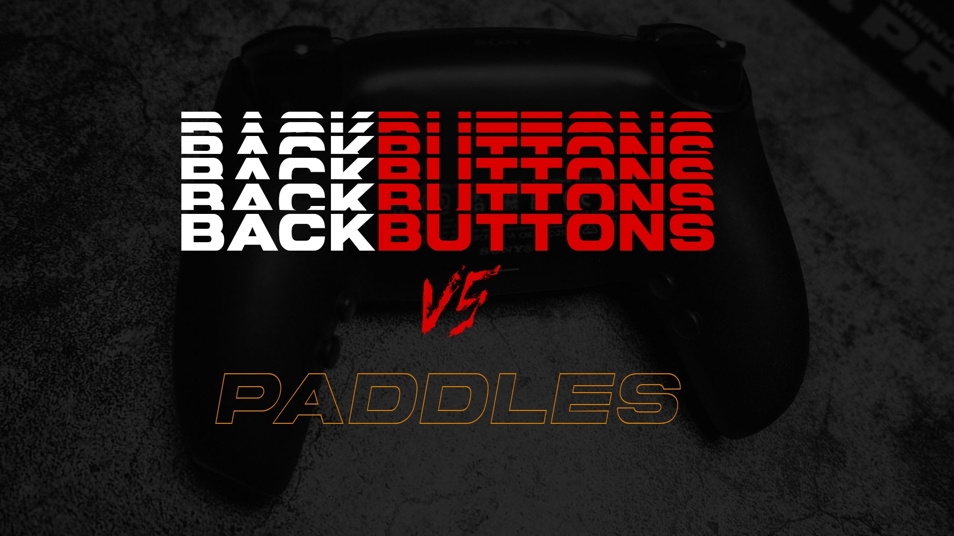 Controller Back Buttons vs Paddles